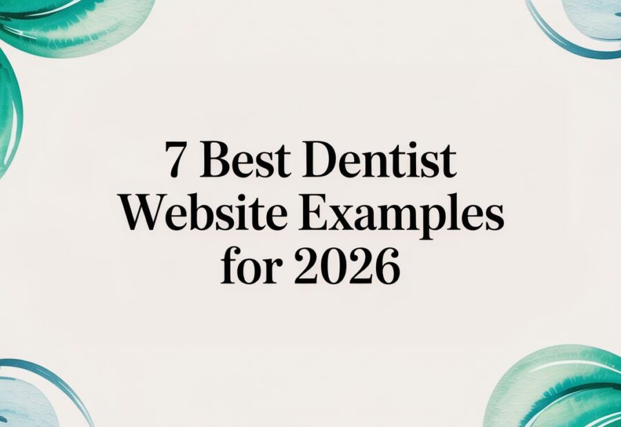 7 Best Dentist Website Examples for 2026