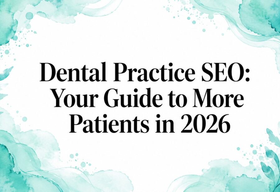 Dental Practice SEO: Your Guide to More Patients in 2026
