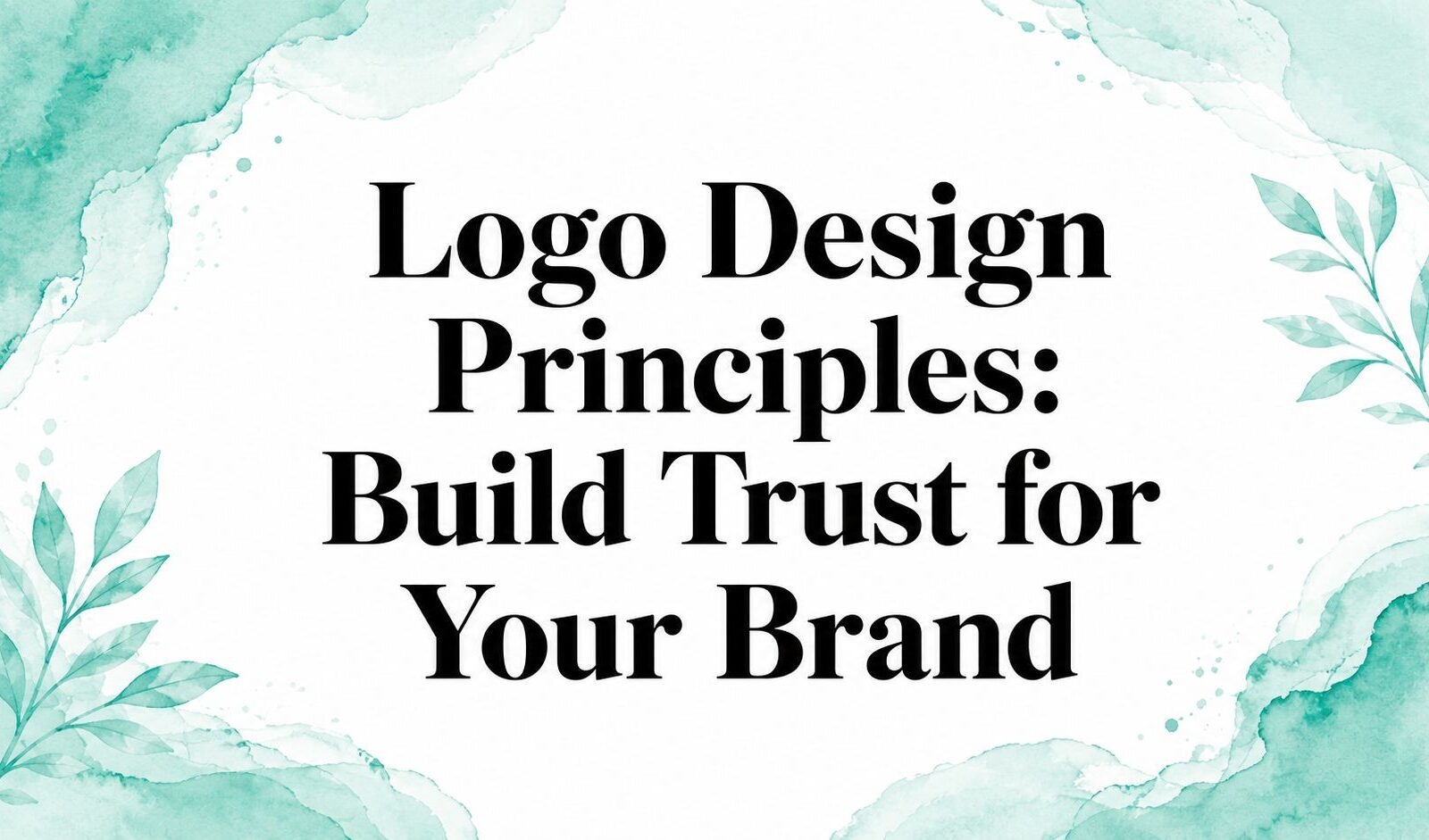 Logo Design Principles: Build Trust for Your Brand