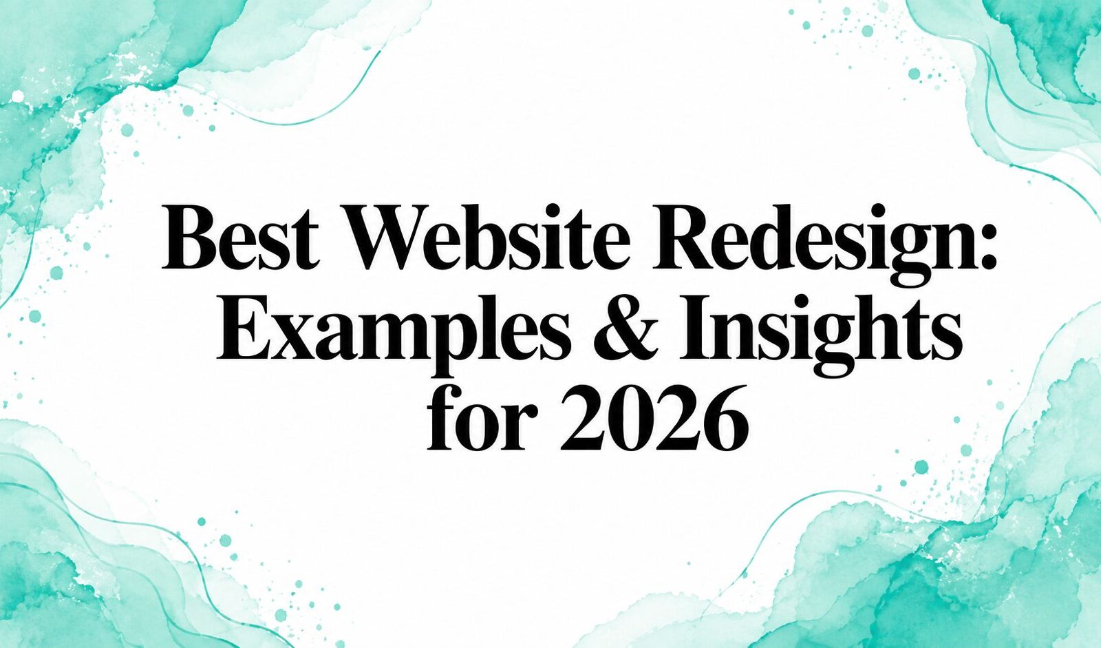 Best Website Redesign: Examples & Insights for 2026