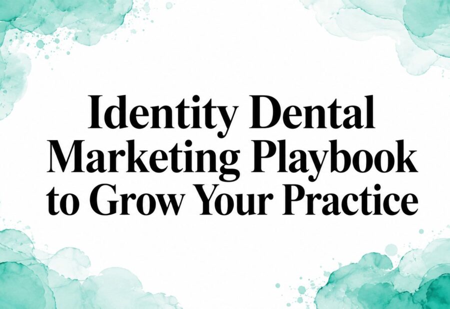Identity Dental Marketing Playbook to Grow Your Practice