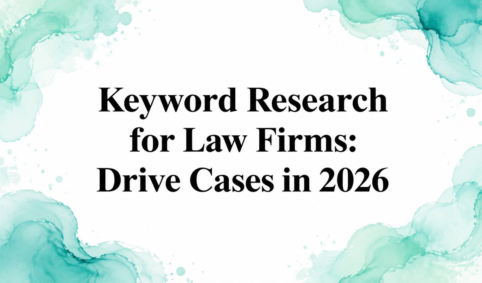 Keyword Research for Law Firms: Drive Cases in 2026