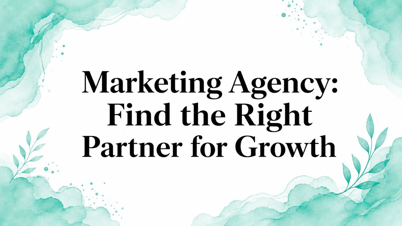 Marketing Agency: Find the Right Partner for Growth