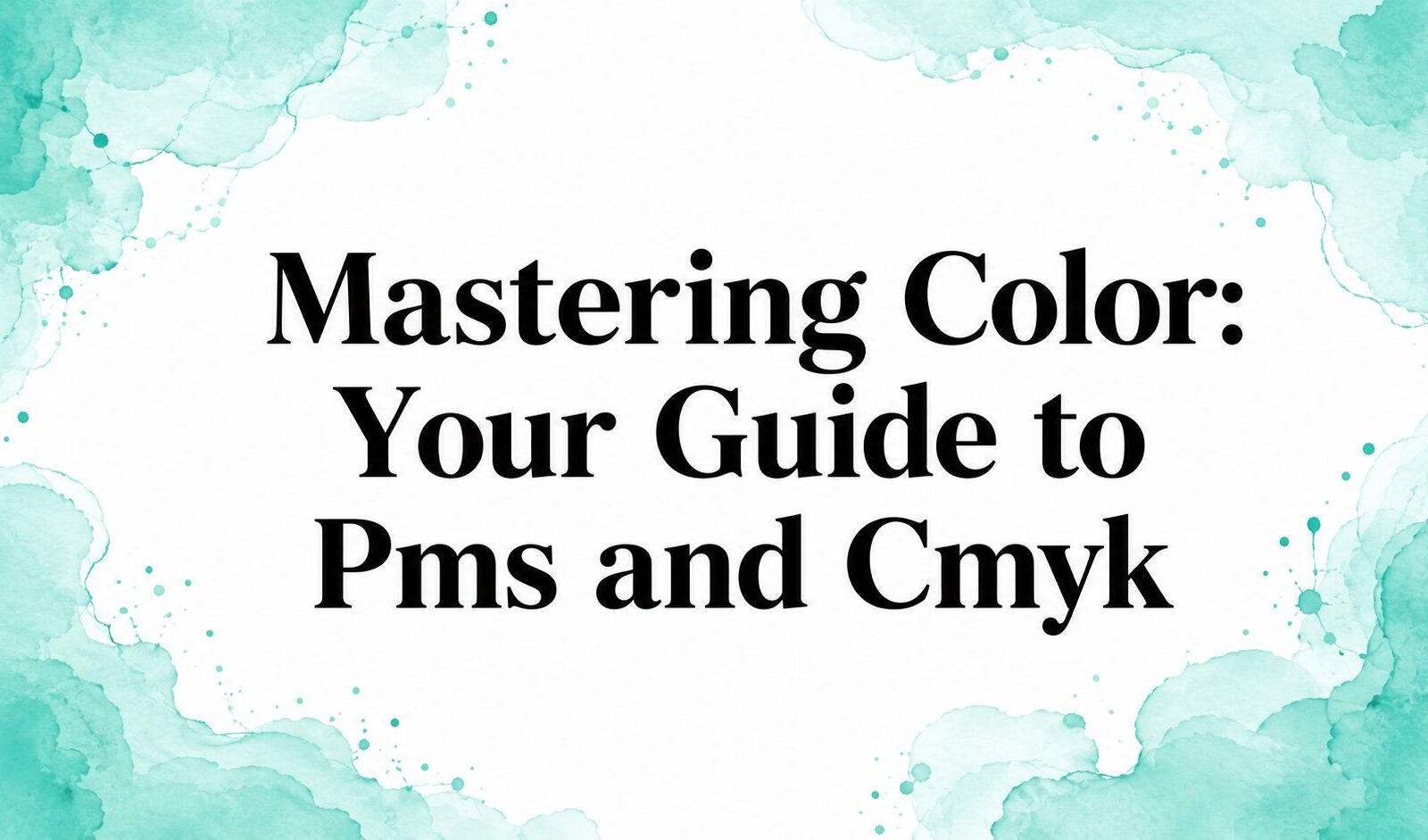 Mastering Color: Your Guide to Pms and Cmyk