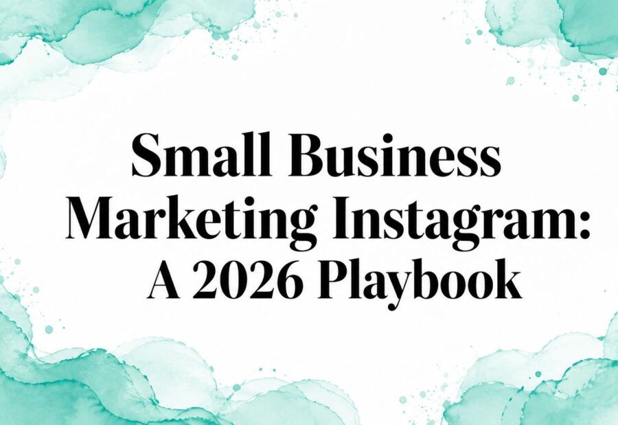 Small Business Marketing Instagram: A 2026 Playbook