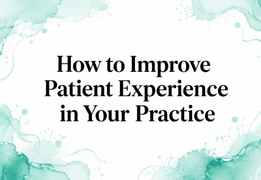How to Improve Patient Experience in Your Practice