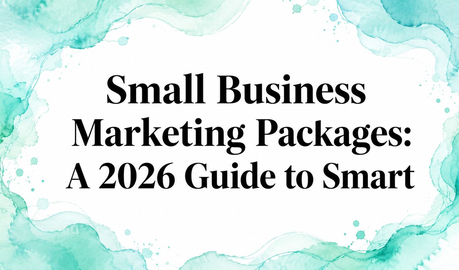 Small Business Marketing Packages: A 2026 Guide to Smart