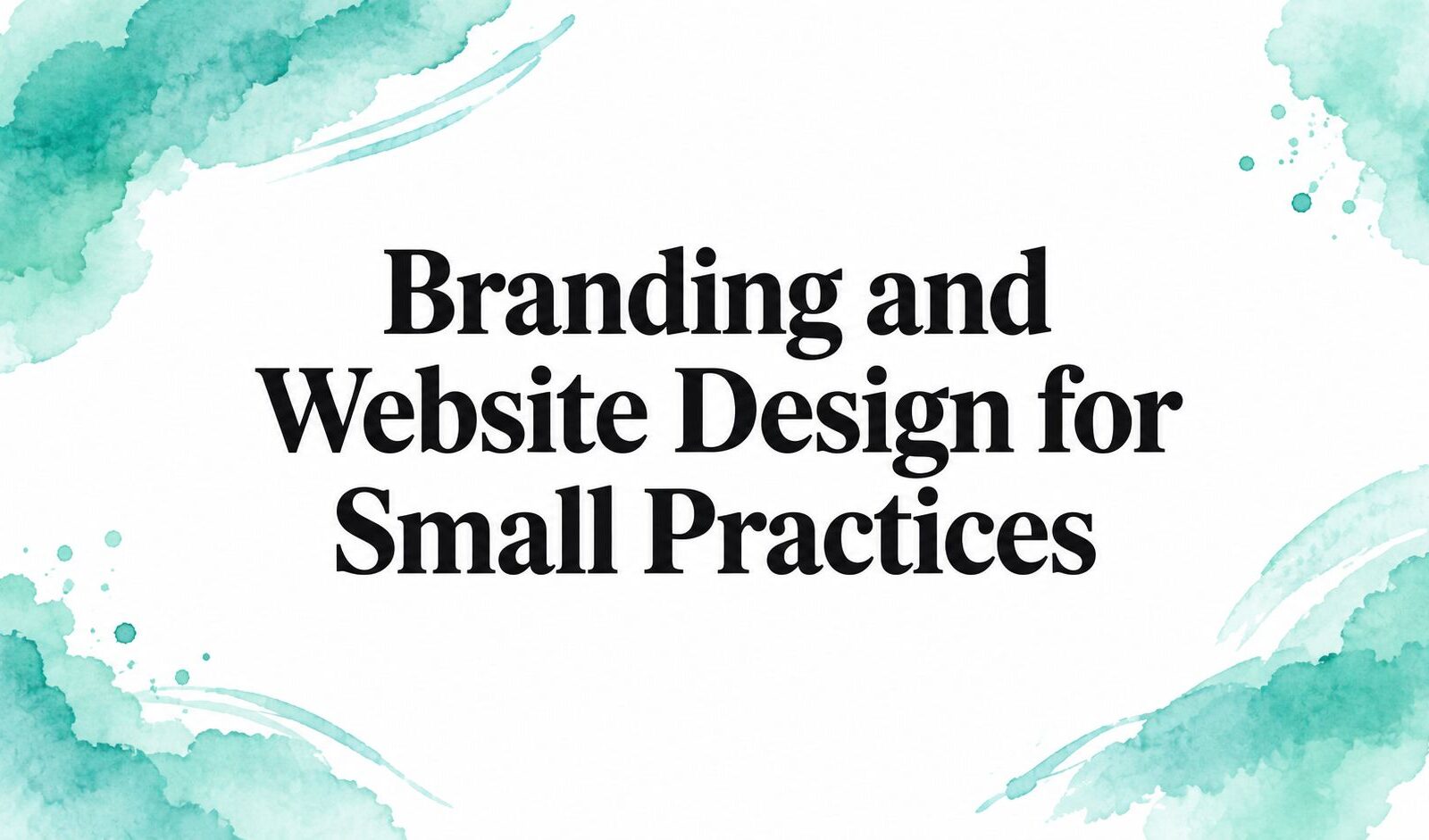 Branding and Website Design for Small Practices