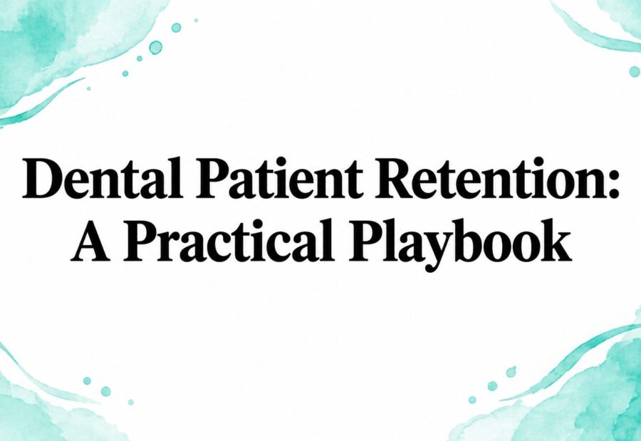 Dental Patient Retention: A Practical Playbook
