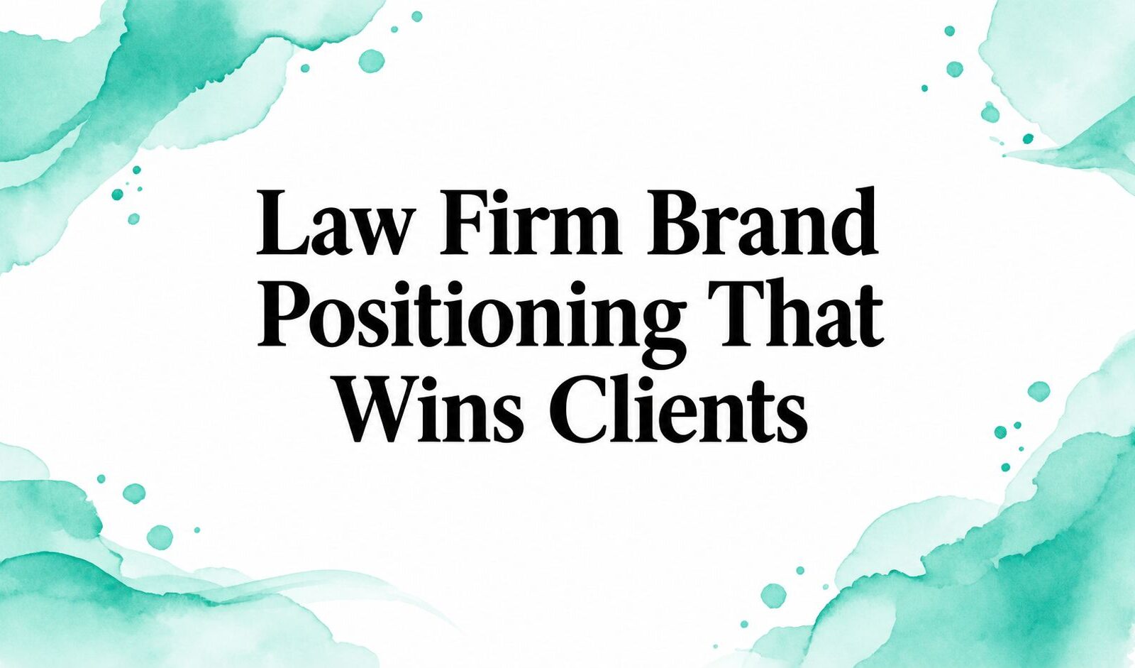 Law Firm Brand Positioning That Wins Clients