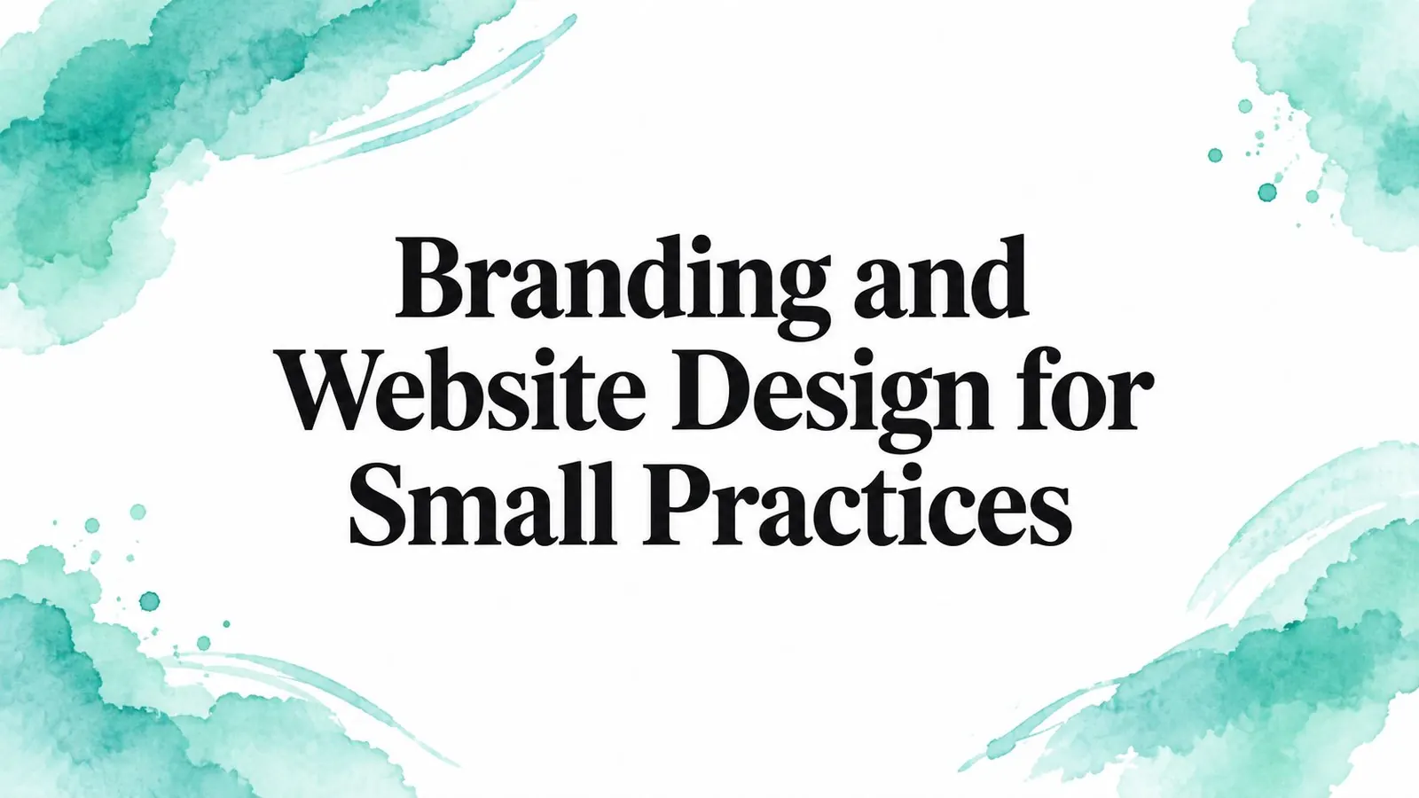 Branding and Website Design for Small Practices