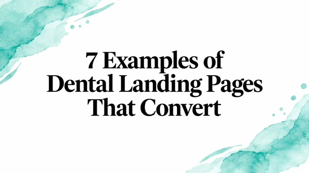 7 Examples of Dental Landing Pages That Convert