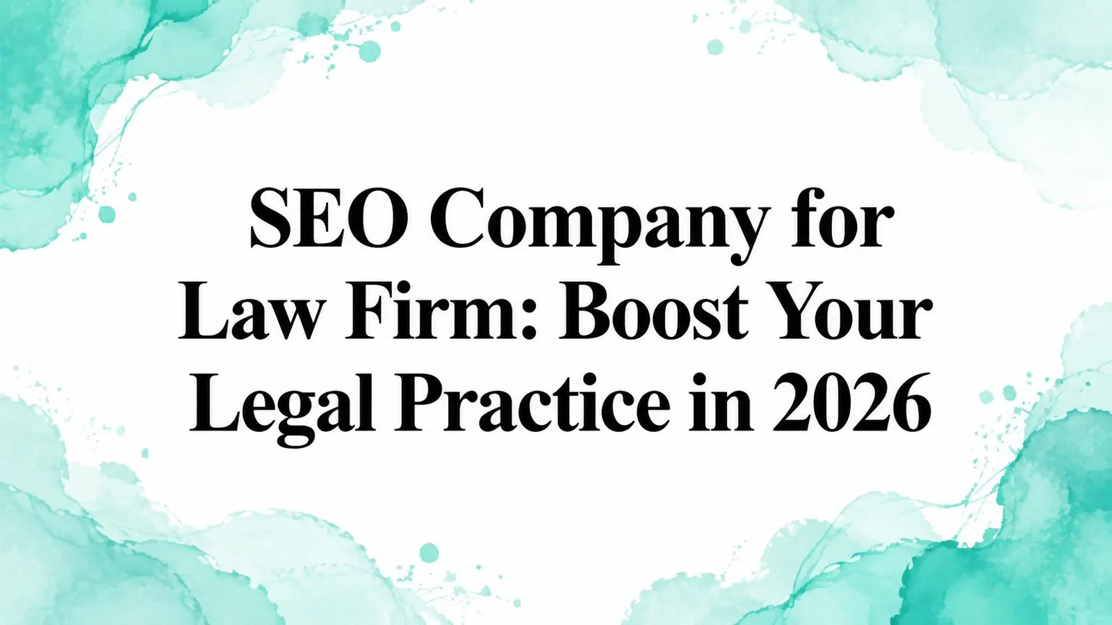 SEO Company for Law Firm: Boost Your Legal Practice in 2026